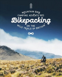 Bikepacking: Mountain Bike Camping Adventures on the Wild Trails of Britain