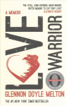 Love Warrior (Oprah's Book Club): from the #1 bestselling author of UNTAMED