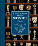 Little Book About Movies: Quotes for the Cinephile in Your Life