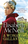Woman of Gallantry: A scandalous Scottish saga based on true events