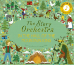 Story Orchestra: In the Hall of the Mountain King: Press the note to hear Grieg's music Illustrated Edition, Volume 7
