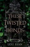 These Twisted Bonds: the #1 New York Times bestseller