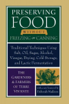 Preserving Food without Freezing or Canning: Traditional Techniques Using Salt, Oil, Sugar, Alcohol, Vinegar, Drying, Cold Storage, and Lactic Fermentation New edition