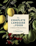 Complete Language of Food: A Definitive & Illustrated History, Volume 10