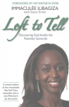 Left to Tell: One Woman's Story of Surviving the Rwandan Genocide