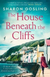 House Beneath the Cliffs: the most uplifting novel about second chances you'll read this year