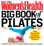 Women's Health Big Book of Pilates: The Essential Guide to Total Body Fitness