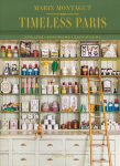 Timeless Paris: Ateliers * Emporiums * Savoir Faire