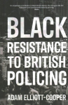 Black Resistance to British Policing