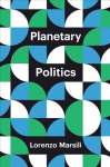 Planetary Politics - A Manifesto: A Manifesto