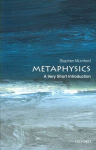 Metaphysics: A Very Short Introduction