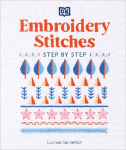 Embroidery Stitches Step-by-Step: The Ideal Guide to Stitching, Whatever Your Level of Expertise 4th edition