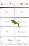 Life Ascending: The Ten Great Inventions of Evolution Main