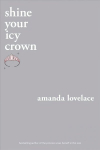 shine your icy crown