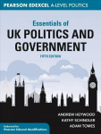 Essentials of UK Politics and Government: Pearson Edexcel A-Level 5th edition