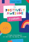 Positively Awesome Journal: Everyday Encouragement for Self-Care and Mental Well-Being