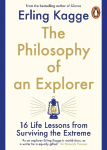 Philosophy of an Explorer: 16 Life-lessons from Surviving the Extreme