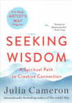 Seeking Wisdom: A Spiritual Path to Creative Connection (a Six-Week Artist's Way Program)