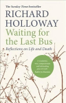 Waiting for the Last Bus: Reflections on Life and Death Main