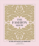 Fashion Show: The stories, invites and art of 300 landmark shows