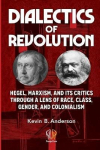 Revolutsiooni dialektika: Hegel, marksism ja selle kriitikud rassi, klassi, soo ja kolonialismi objektiivi kaudu