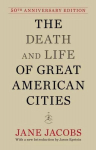 Death and Life of Great American Cities: 50th Anniversary Edition