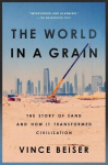 World In A Grain: The Story of Sand and How It Transformed Civilization