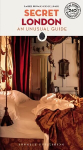 Secret London: An Unusual Guide: 230 unusual and unfamiliar places in London 4th New edition