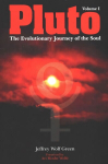 Pluto: The Evolutionary Journey of the Soul: The Evolutionary Journey of the Soul 2nd Revised edition, Volume 1