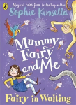 Mummy Fairy and Me: Fairy-in-Waiting: Fairy-in-Waiting