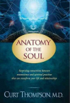 Anatomy of the Soul: Surprising Connections Between Neuroscience and Spiritual Practices That Can Transform Your Life