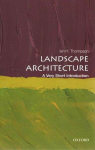 Landscape Architecture: A Very Short Introduction: A Very Short Introduction