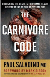 Carnivore Code: Unlocking the Secrets to Optimal Health by Returning to Our Ancestral Diet: Unlocking the Secrets to Optimal Health by Returning to Our Ancestral Diet