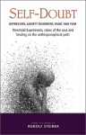 Self-Doubt: Depression, Anxiety Disorders, Panic and Fear - Threshold experiences, crises of the soul and healing on the anthroposophical path