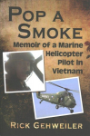 Pop a Smoke: Memoir of a Marine Helicopter Pilot in Vietnam
