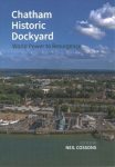 Chatham Historic Dockyard: World Power to Resurgence