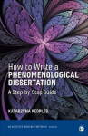How To Write A Phenomenological Dissertation: A Step-By-Step Guide