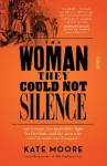 Woman They Could Not Silence: one woman, her incredible fight for freedom, and the men who tried to make her disappear