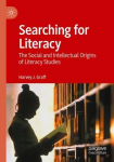 Searching for Literacy: The Social and Intellectual Origins of Literacy Studies 1st ed. 2022