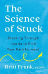 Science of Stuck: Breaking Through Inertia to Find Your Path Forward