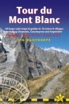 Tour du Mont Blanc Trailblazer Guide: 50 Large-Scale Maps & Guides to 12 Towns & Villages including Chamonix, Courmayeur and Argentiere 3rd Revised edition