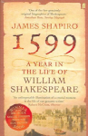 1599: A Year in the Life of William Shakespeare: Winner of the Baillie Gifford Winner of Winners Award 2023 Main