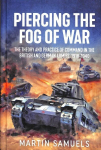 Piercing the Fog of War: The Theory and Practice of Command in the British and German Armies, 1918-1940