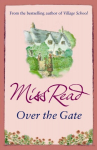 Over the Gate: The fourth novel in the Fairacre series