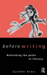 Before Writing: Rethinking the Paths to Literacy