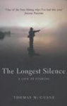 Longest Silence: A Life In Fishing