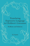 Translating Expressive Language in Childrens Literature: Problems and Solutions New edition