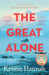 Great Alone: A Story of Love, Heartbreak and Survival From the Worldwide Bestselling Author of The Four Winds
