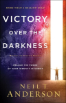 Victory Over the Darkness Realize the Power of Your Identity in Christ