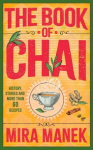 Book of Chai: History, stories and more than 60 recipes